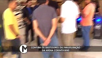 Confira os bastidores da inauguração da Arena Corinthians