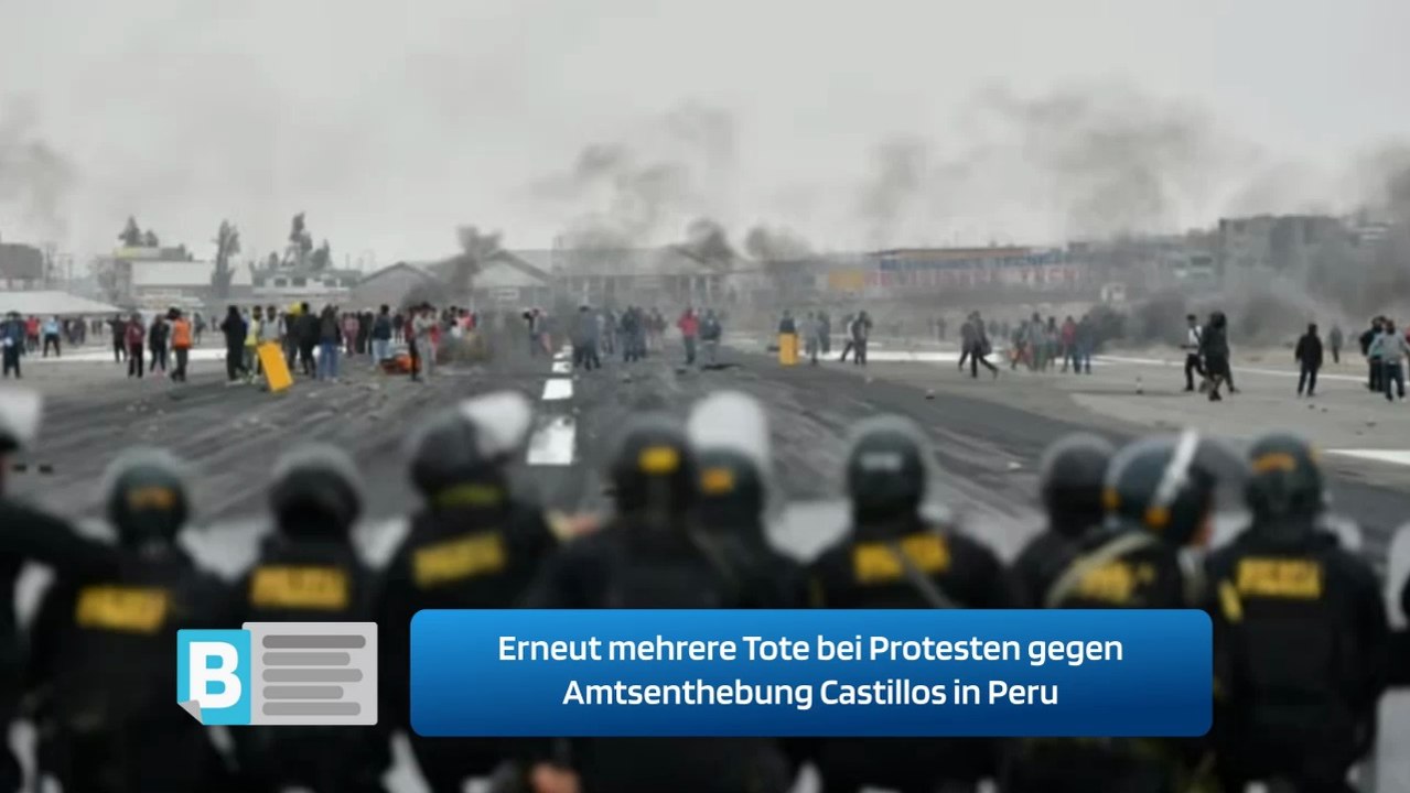 Erneut mehrere Tote bei Protesten gegen Amtsenthebung Castillos in Peru