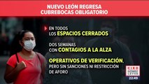 Nuevo León regresa a cubrebocas obligatorio
