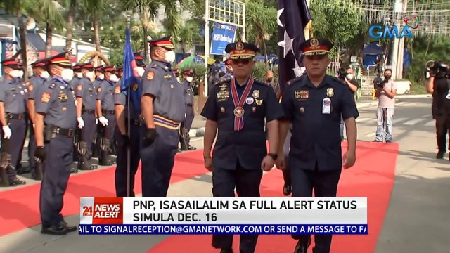 PNP, isasailalim sa full alert status simula Dec. 16 | 24 Oras News Alert