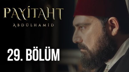 Payitaht Abdülhamid 29.Bölüm (HD)
