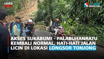 Akses Sukabumi - Palabuhanratu Kembali Normal, Hati-hati Jalan Licin di Lokasi Longsor Tonjong
