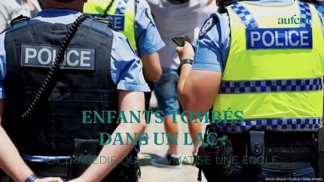 Enfants tombés dans un lac : la tragédie qui traumatise une école