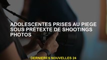 Des adolescentes piégées sous le prétexte des séances photo