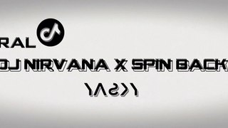 DJ NIRVANA X SPIN BACK - VIRAL TIKTOK !!
