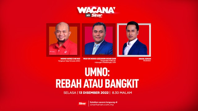[WACANA SINAR] UMNO: Rebah atau bangki