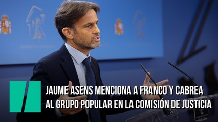 Jaume Asens menciona a Franco y cabrea al grupo Popular en la Comisión de Justicia