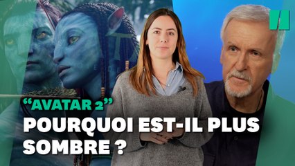 Pourquoi « Avatar 2 » est plus sombre que le précédent film
