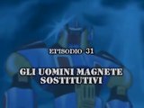 Gakeen ep.31 - Gli Uomini Magnete Sostitutivi [ITA]