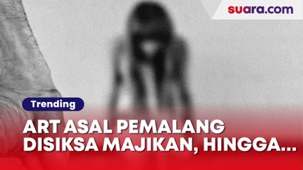 Nasib Pilu ART Perempuan Asal Pemalang: Disiksa Majikan Sampai Dipaksa Makan Kotoran Anjing