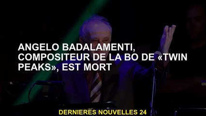 Angelo Badalameti, compositeur du BO des "Twin Peaks", est décédé