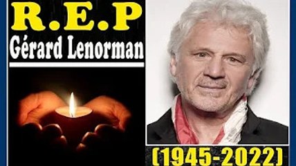  Gros choc : Gérard Lenorman (+77). Le chanteur est mort subitement après une crise cardiaque