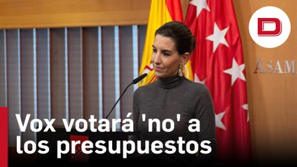 Vox votará 'no' a los presupuestos de Ayuso: «Se ha montado un debate entre el PP y las mociones de la izquierda»