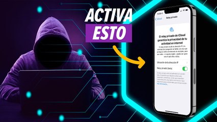 Activa esta función YA en tu iPhone: por qué necesitas Private Relay