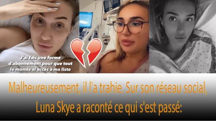 La double douleur de Luna Skye, trahie par son amant lors de son hospitalisation: ❗❗