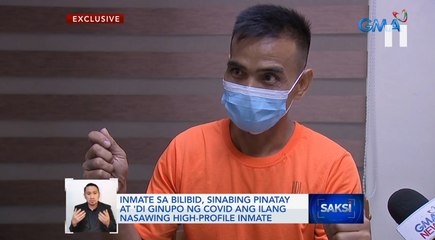 Inmate sa Bilibid, sinabing pinatay at 'di ginupo ng COVID ang ilang nasawing high-profile inmate | Saksi