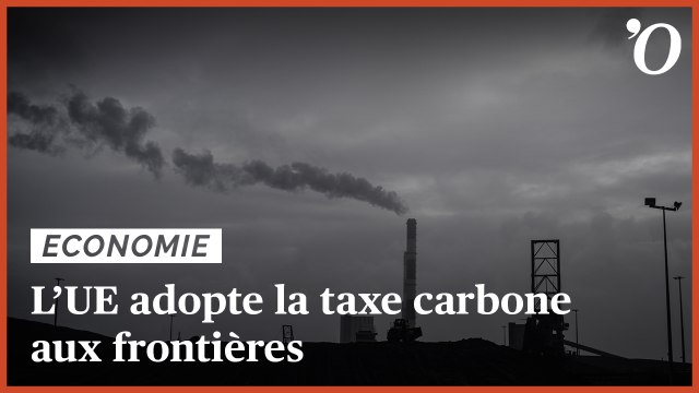 Taxe carbone aux frontières: «Ça va changer la façon de faire du business»