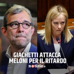 Meloni in ritardo alla Camera, Giachetti: “Trattati da camerieri”