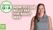 How to Lose Belly Fat in the Right Way