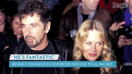 Beverly D'Angelo's Ex-Husband Gladly Divorced Her So She Could Be with Al Pacino: 'He's Fantastic'