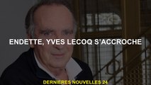 Endetté, Yves Lecoq s'accroche