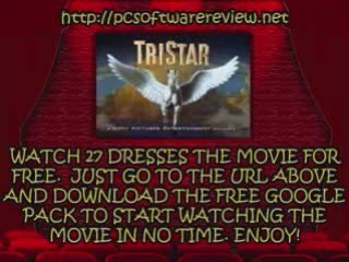 WATCH 27 DRESSES FOR FREE