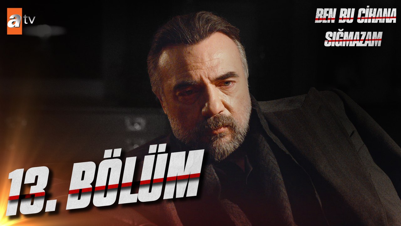 Ben Bu Cihana Sığmazam 13. Bölüm
