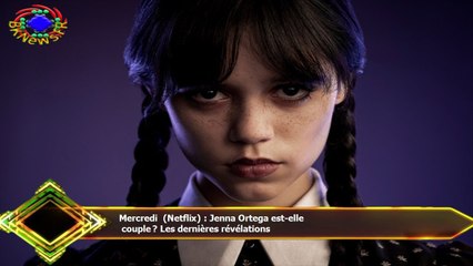 Mercredi (Netflix) : Jenna Ortega est-elle  couple ? Les dernières révélations