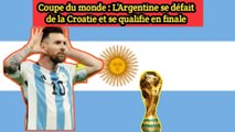 L'Argentine punit la Croatie et se qualifie pour la finale de la Coupe du monde