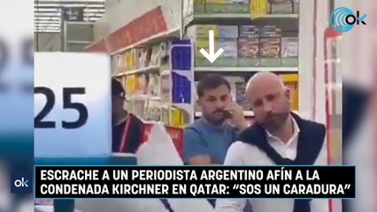 Escrache a un periodista argentino afín a la condenada Kirchner en Qatar: "Sos un caradura"