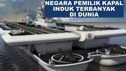 Negara-Negara Menjadi Pemilik Kapal Induk Terbanyak di Dunia dan Cina yang semakin mengjutkan ?