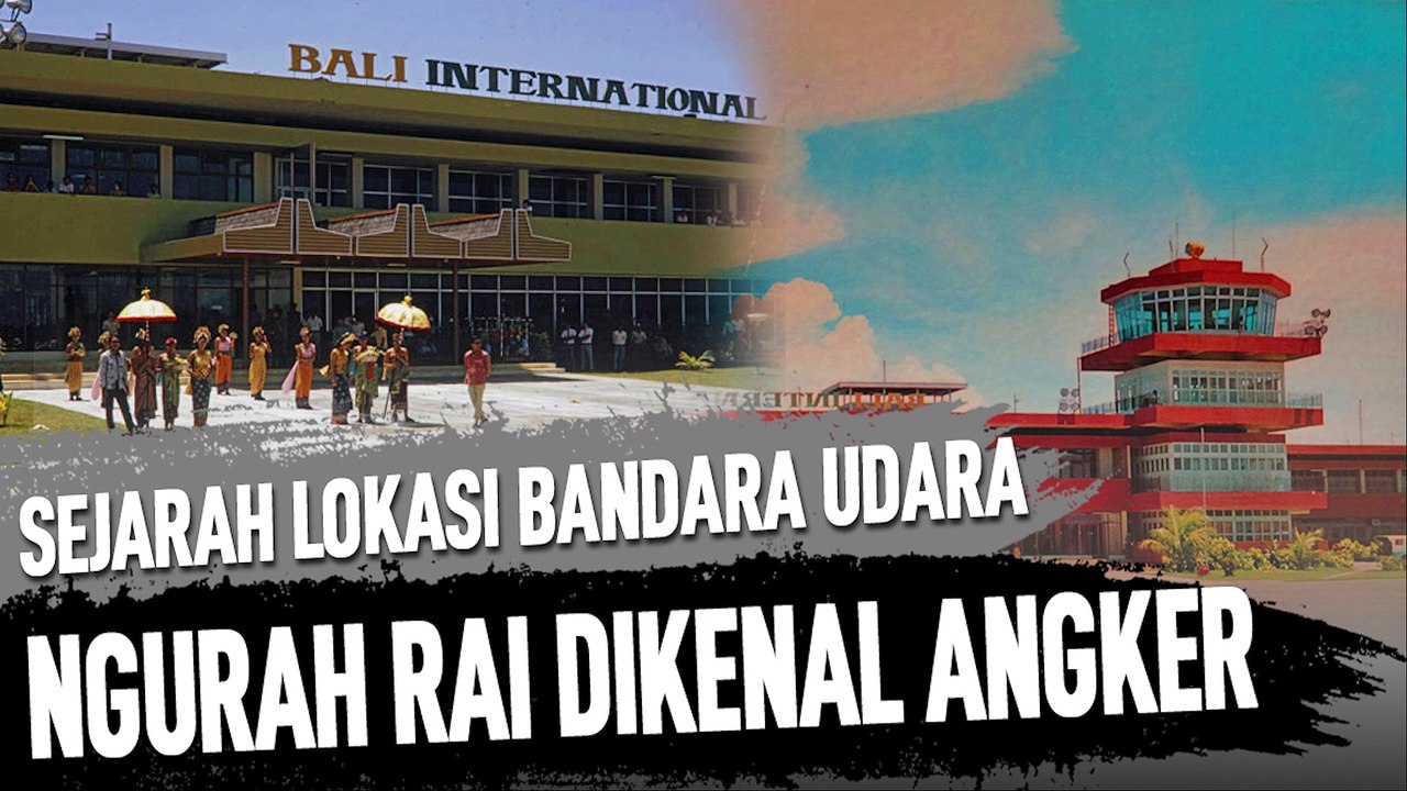 SEJARAH LOKASI BANDARA UDARA NGURAH RAI DIKENAL ANGKER