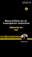 EDITORIAL DEL DIRECTOR | MASCARILLAS EN EL TRANSPORTE COLECTIVO