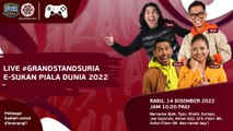 [LIVE] #GrandstandSuria E-Sukan Piala Dunia 2022