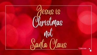 English Christmas Message || Jesus Is Christmas Not Santa Claus