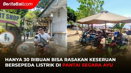 Hanya 30 Ribuan Bisa Rasakan Keseruan Bersepeda Listrik di Pantai Segara Ayu