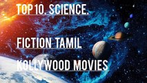Top 10 science fiction tamil Kollywood movies
