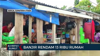 Banjir Akibat Luapan Sungai Sei Bulu di Serdang Bedagai Rendam 13 Ribu Rumah
