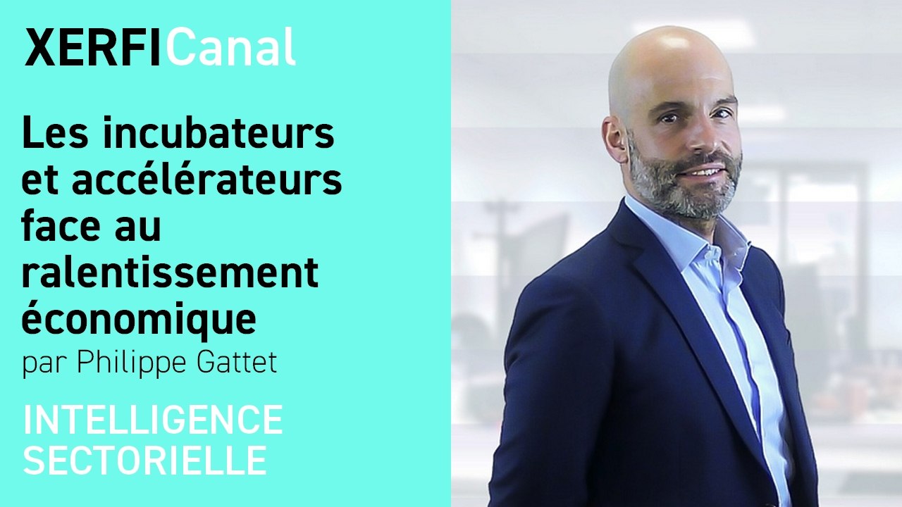 Les incubateurs et accélérateurs face au ralentissement économique [Philippe Gattet]