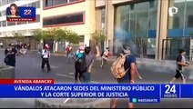 Vándalos causaron destrozos en el Ministerio Público y la Corte Superior de Justicia en Lima