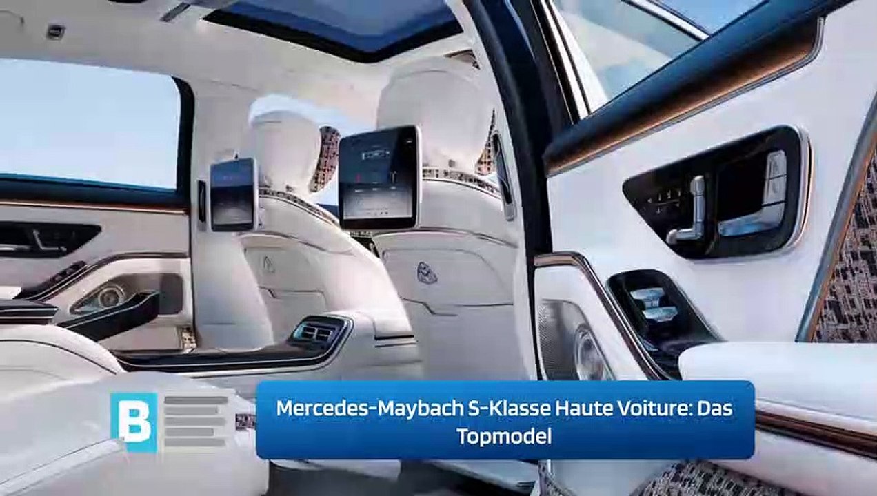 Mercedes-Maybach S-Klasse Haute Voiture Das Topmodel