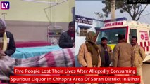 Bihar Hooch Tragedy: Five Dead After Consuming Spurious Liquor In  Chhapra, Bihar