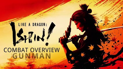 Like a Dragon Ishin! - Official Gunman Overview Trailer