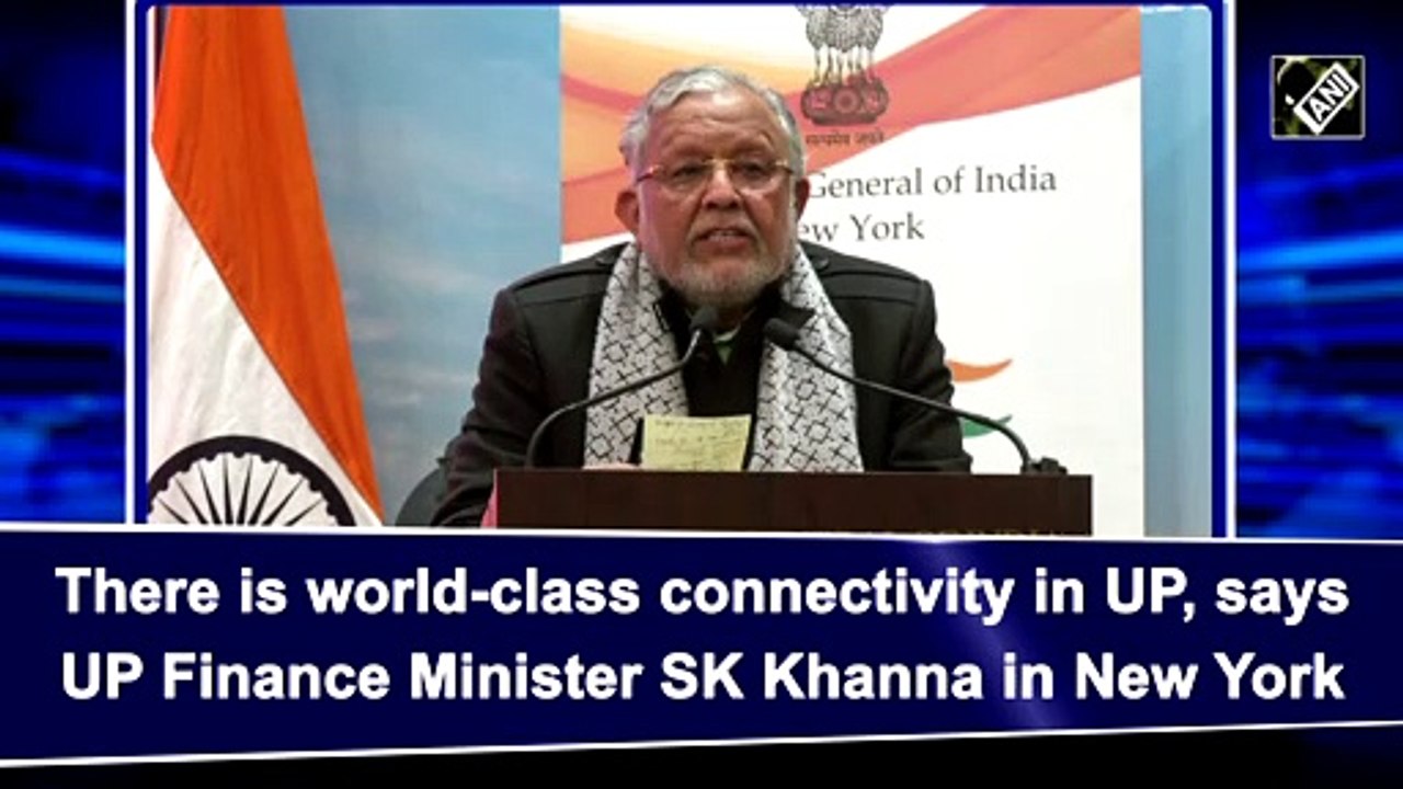 “There is world-class connectivity in UP, says...