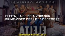 Eleita, la série à voir sur Prime Video du 16 décembre
