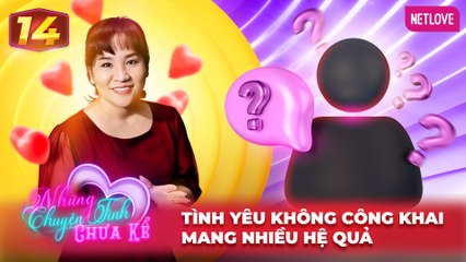 Những Chuyện Tình Chưa Kể | Mối Tình Đầu - Tập 14