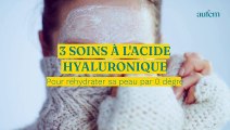 3 soins à l'acide hyaluronique pour réhydrater sa peau par 0 degré