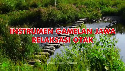 INSTRUMEN LANGGAM JAWA : RELAKSASI OTAK, INSOMNIA, PENGANTAR TIDUR & SUSAH FOKUS