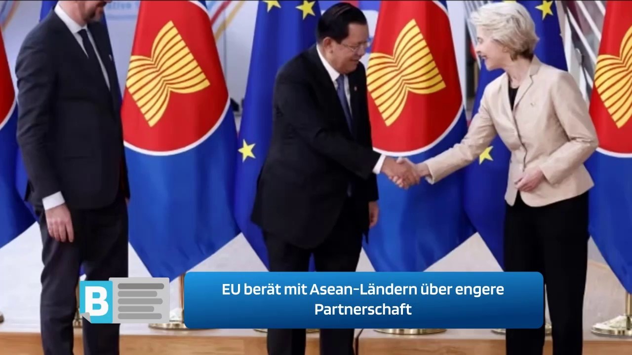 EU berät mit Asean-Ländern über engere Partnerschaft