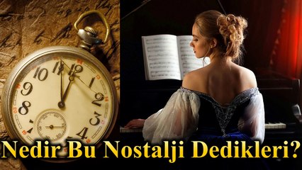 Nedir Bu Nostalji Dedikleri?